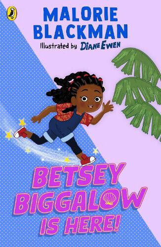 Betsey Biggalow is Here! (Betsey Biggalow Adventures The) by Malorie Blackman