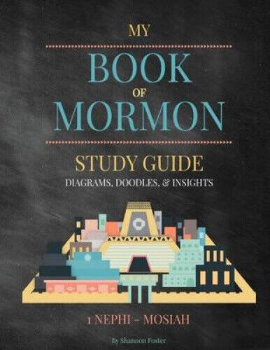 Book of Mormon: Diagrams, Doodles, & Insights by Shannon Foster