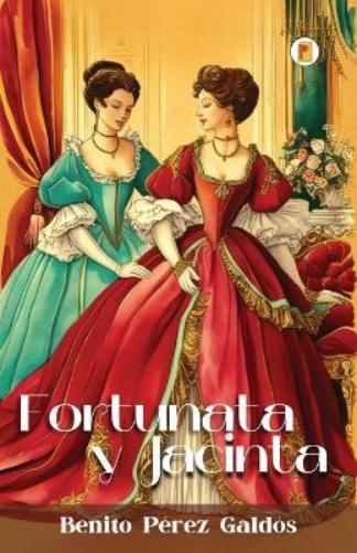 Benito Pérez Galdós Fortunata y Jacinta (Tascabile)