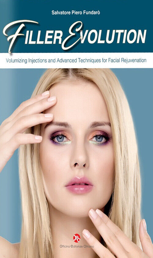 Filler Evolution. Volumizing Injections And Advanced Techniques For Facial Rejuv