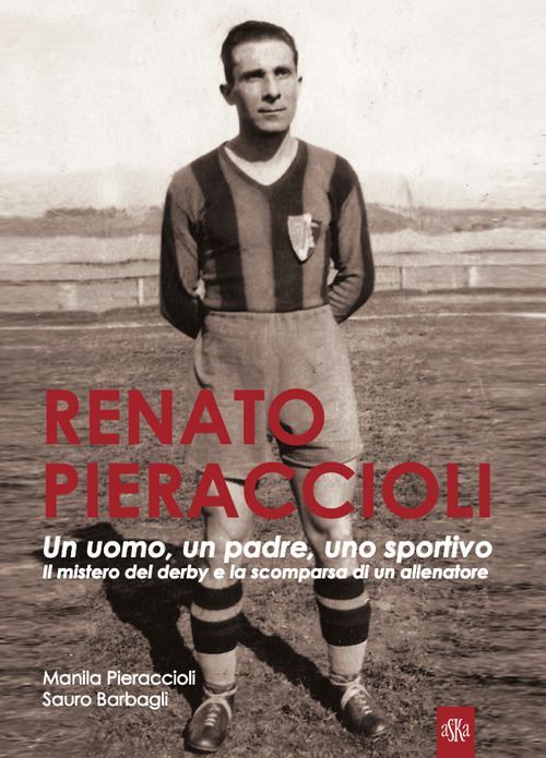 Libri Pieraccioli Manila / Barbagli Sauro - Renato Pieraccioli. Un Uomo, Un Padr
