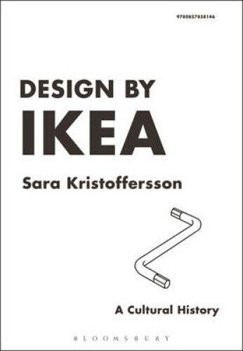 Design by Ikea: A Cultural History by Sara Kristoffersson