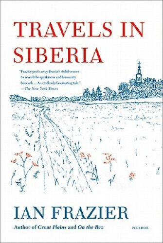 Travels in Siberia by Frazier, Ian