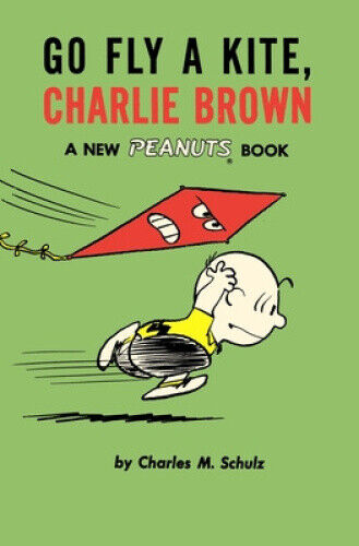 Go Fly a Kite, Charlie Brown: A New Peanuts Book (Peanuts) by Schulz, Charles M.