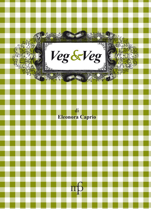 Veg & Veg - Eleonora Caprio - 2018