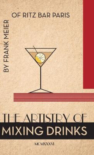 The Artistry Of Mixing Drinks (1934): by Frank Meier, RITZ Bar, Paris;1934