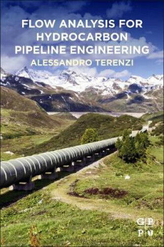Flow Analysis for Hydrocarbon Pipeline Engineering by Terenzi, Alessandro