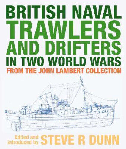 British Naval Trawlers and Drifters in Two World Wars: From the John Lambert