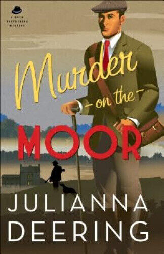 Murder on the Moor (A Drew Farthering Mystery) by Deering, Julianna