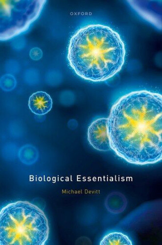 Biological Essentialism by Devitt, Michael