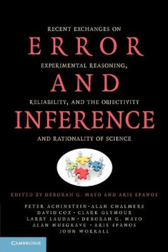 Error and Inference: Recent Exchanges on Experimental Reasoning, Reliability,