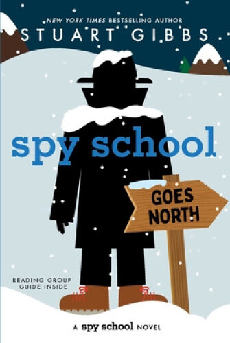 Spy School Goes North by Gibbs, Stuart