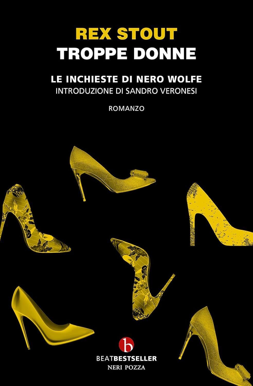 9788865597804 Troppe donne. Le inchieste di Nero Wolfe - Rex Stout,Sandro Verone