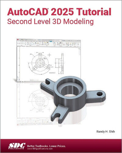 AutoCAD 2025 Tutorial Second Level 3D Modeling by Randy H. Shih