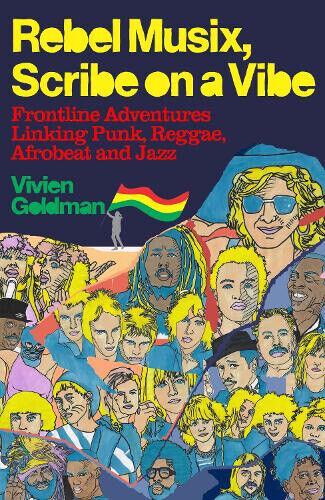 Rebel Musix, Scribe on a Vibe: Frontline Adventures Linking Punk, Reggae,