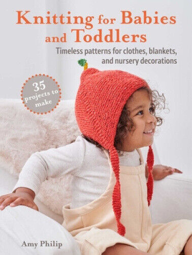 Knitting for Babies: 35 Adorable Patterns for Baby Mittens, Comforters,