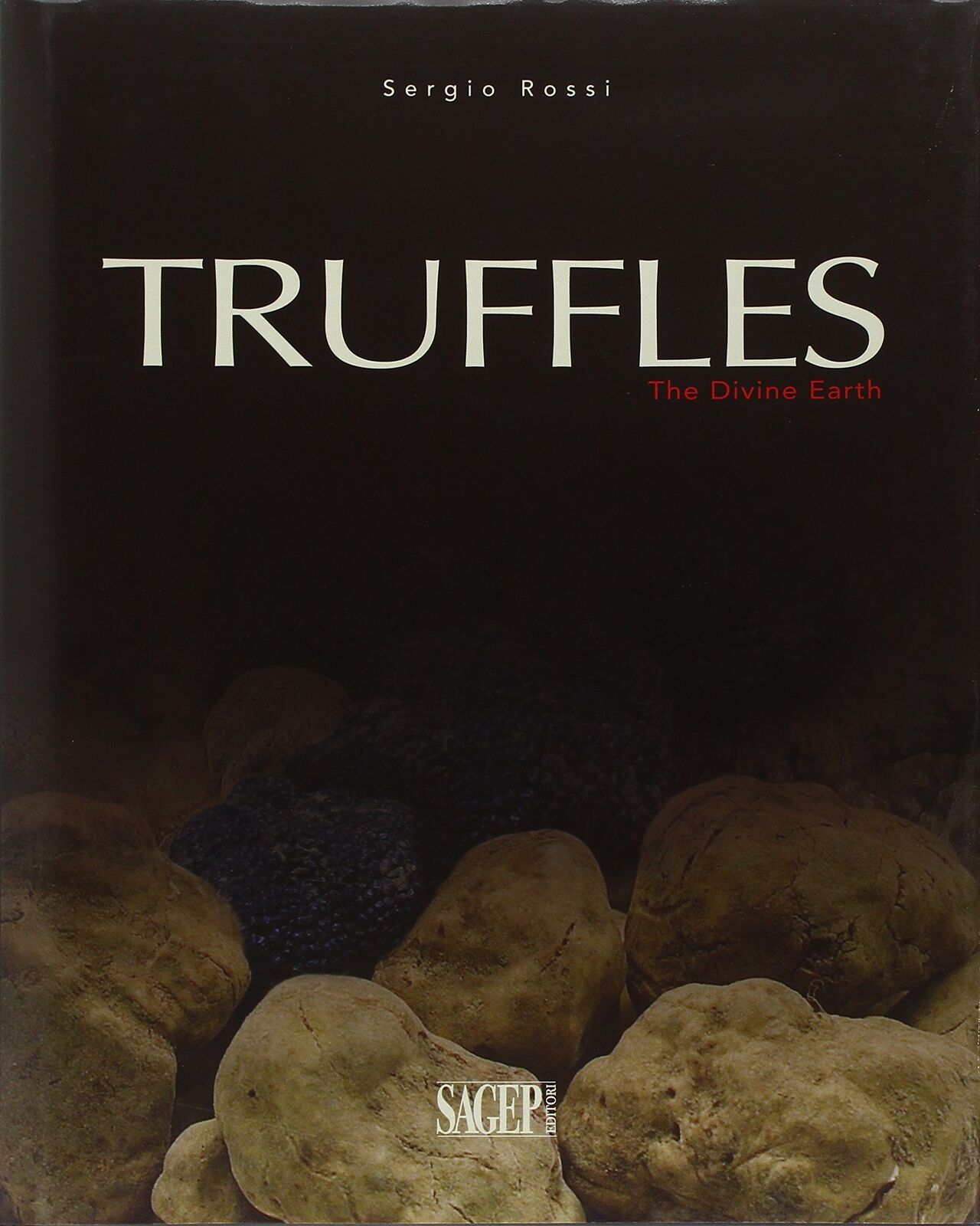 9788863731347 Truffles. The divine earth - Sergio Rossi
