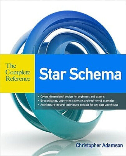 Star Schema The Complete Reference (The Complete Reference)