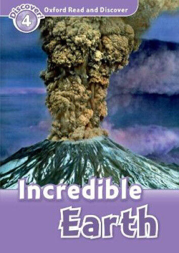 Oxford Read and Discover: Level 4: Incredible Earth (Oxford Read and Discover)