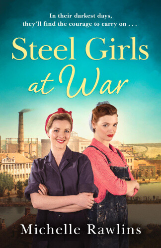 Steel Girls at War (The Steel Girls, Book 4) (The Steel Girls)