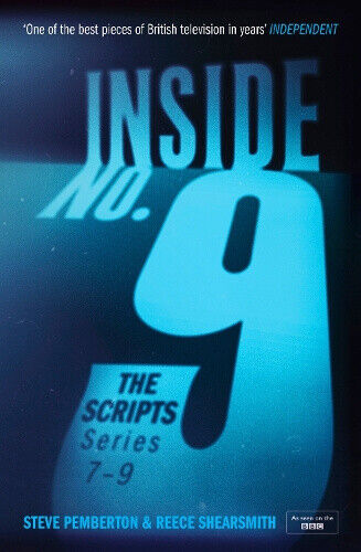 Inside No. 9: The Scripts Series 7-9: the final scripts from the acclaimed BBC