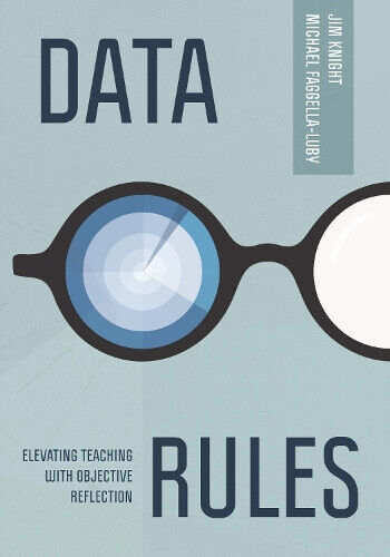 Data Rules: Elevating Teaching with Objective Reflection by Jim Knight