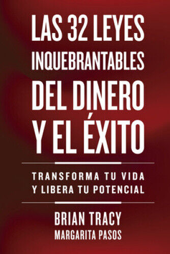 32 Leyes Inquebrantables del Dinero Y El Éxito (the 32 Unbreakable Laws of