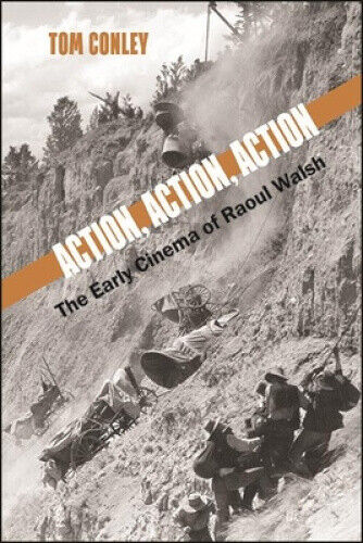 Action, Action, Action: The Early Cinema of Raoul Walsh (SUNY series, Horizons