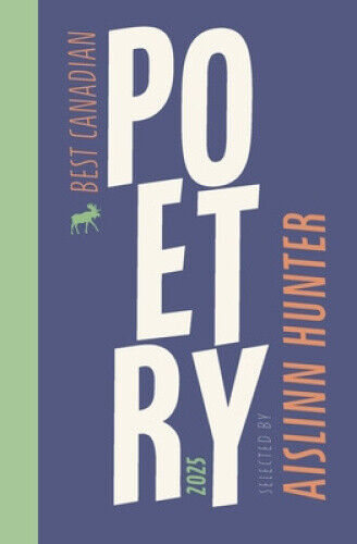Best Canadian Poetry 2025 by Aislinn Hunter