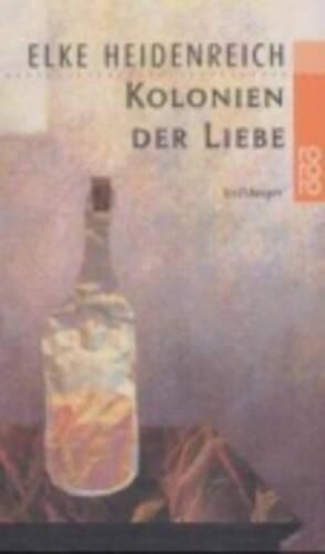 Elke Heinenreich Kolonien Der Liebe (Tascabile)