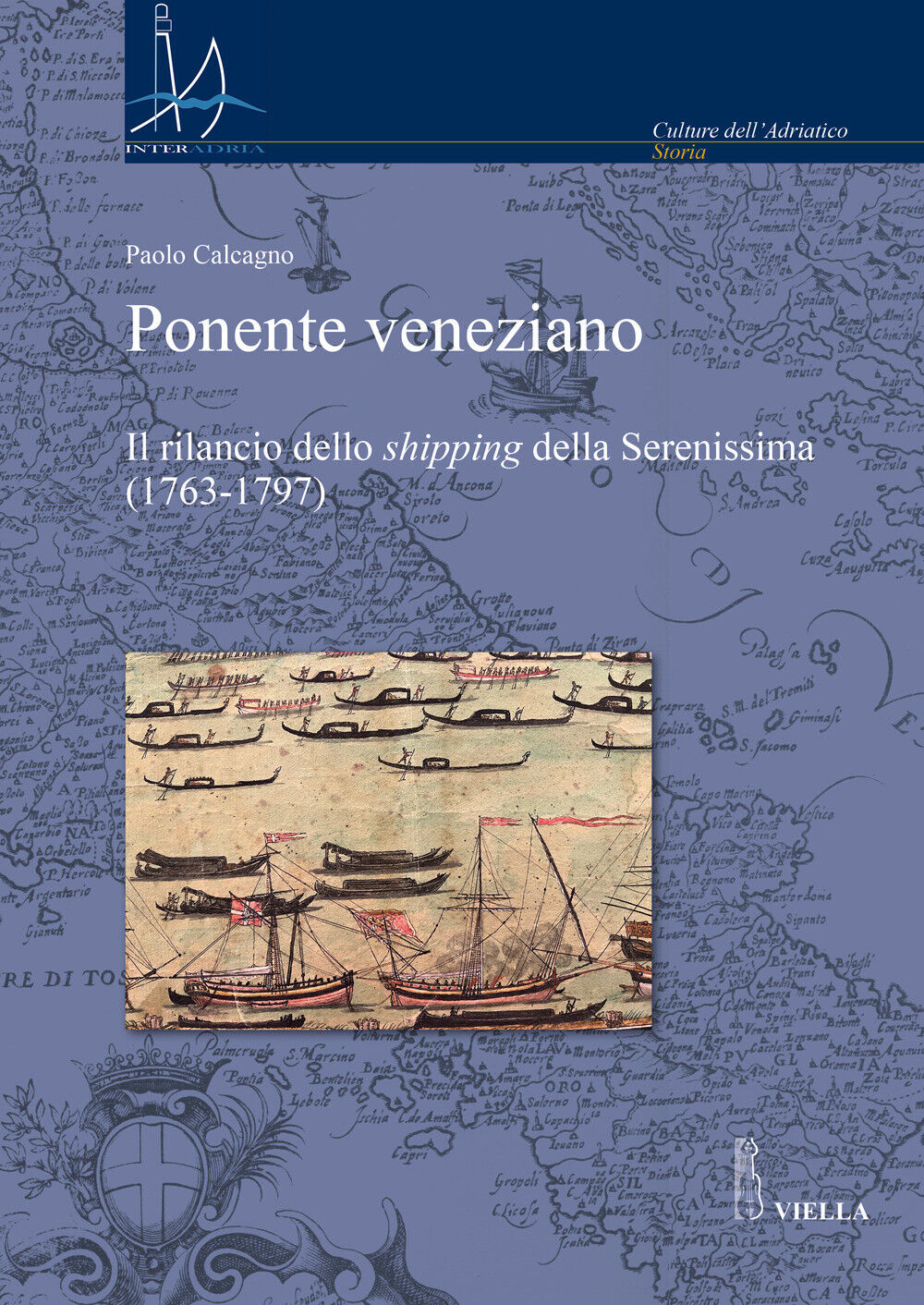 Ponente veneziano. Il rilancio dello «shipping» della Serenissima (1763-17...