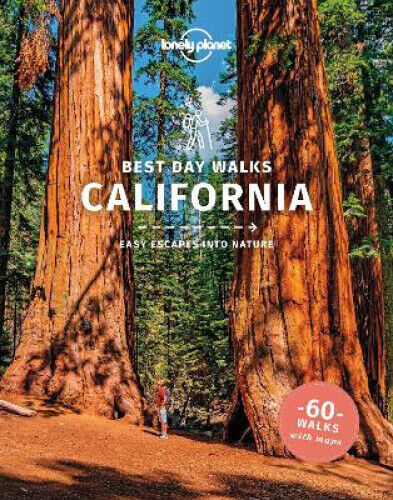 Lonely Planet Best Day Walks California (Hiking Guide) by Lonely Planet