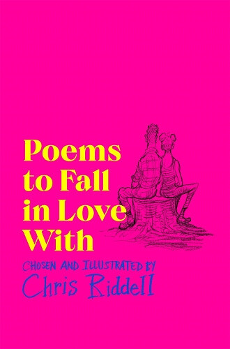 Poems to Fall in Love With by Chris Riddell