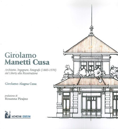 Libri Alagna Cusa Girolamo - Girolamo Manetti Cusa. Architetto, Ingegnere, Fotog