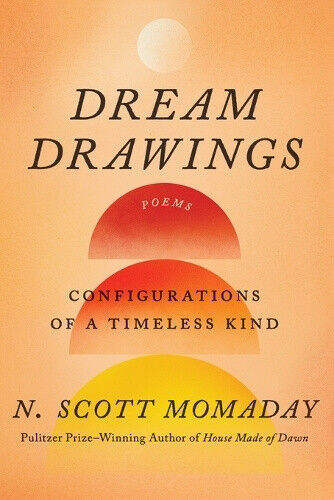 Dream Drawings: Configurations of a Timeless Kind by Momaday, N. Scott