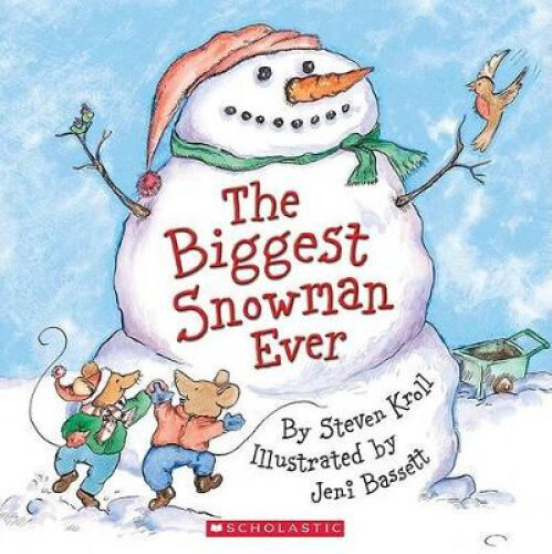 The Biggest Snowman Ever by Steven Kroll