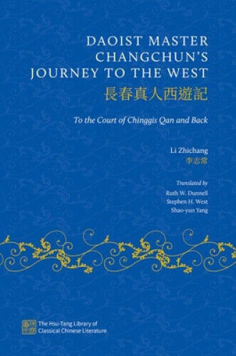 Daoist Master Changchun's Journey to the West: To the Court of Chinggis Qan