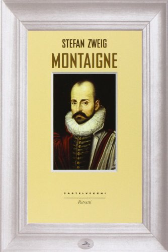 9788868261399 Montaigne - Stefan Zweig,I. Gradante
