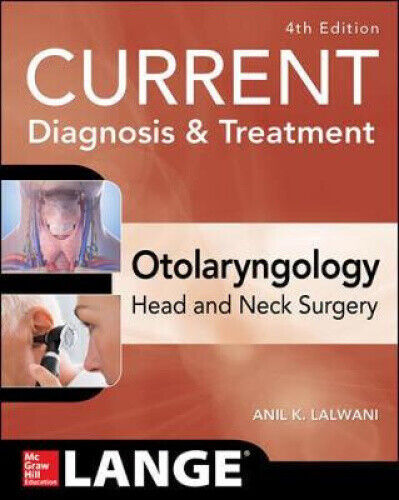 Current Diagnosis & Treatment Otolaryngology--Head and Neck Surgery, Fourth