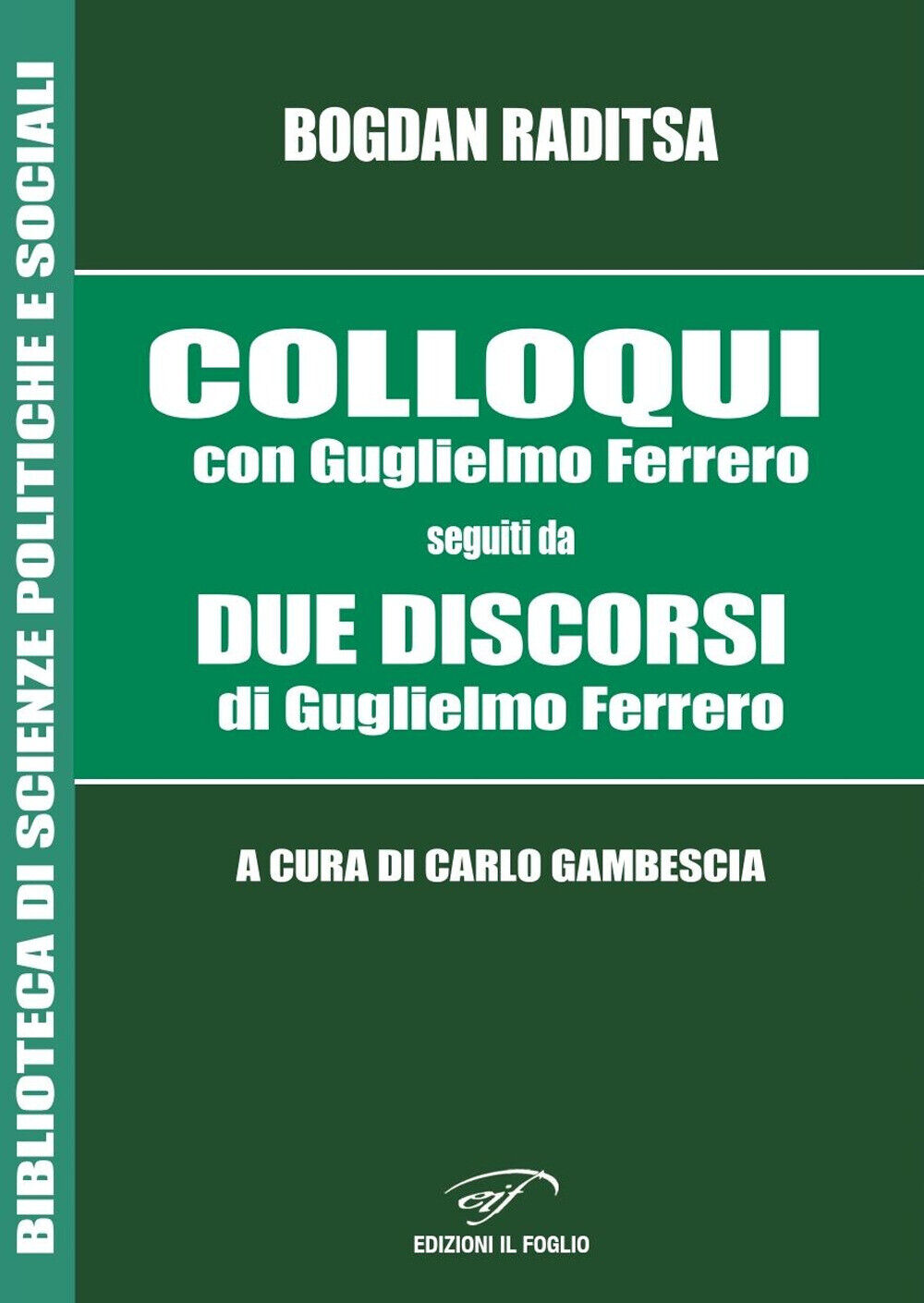 Libri Raditsa Bogdan / Guglielmo Ferrero - Colloqui Con Guglielmo Ferrero. Segui