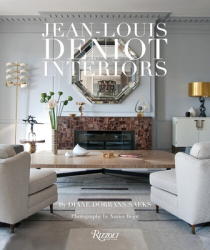 Jean-Louis Deniot: Interiors by Diane Dorrans Saeks