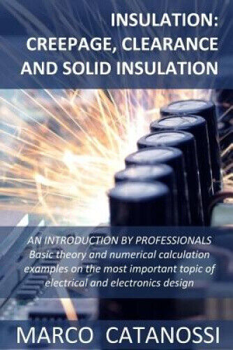 Insulation: Creepage, Clearance and Solid Insulation: AN INTRODUCTION BY
