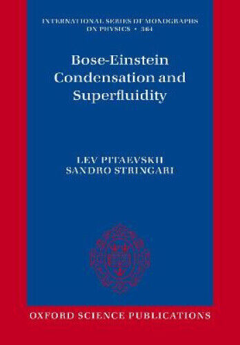 Bose-Einstein Condensation and Superfluidity (International Series of