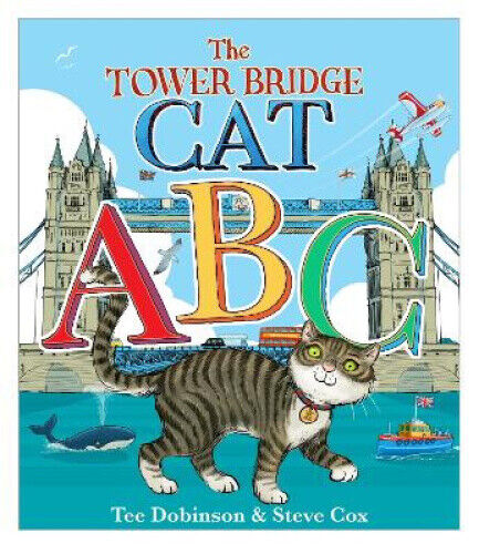 The Tower Bridge Cat ABC (Tower Bridge Cat The) by Dobinson, Tee