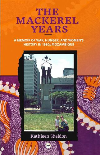 The Mackerel Years: A Memoir of War, Hunger, and Women's History in 1980s