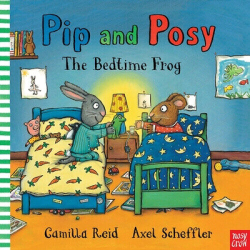 Pip and Posy: The Bedtime Frog (Pip and Posy) by Axel Scheffler