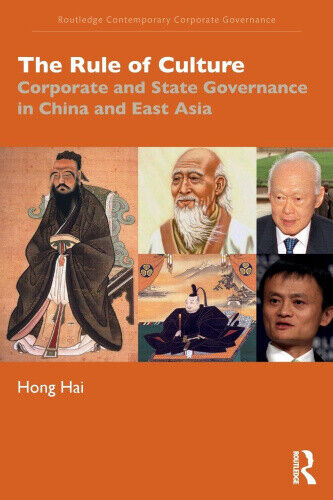 The Rule of Culture: Corporate and State Governance in China and East Asia