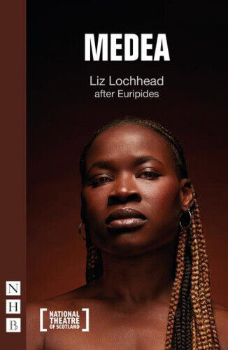 Medea (National Theatre of Scotland Version) by Liz Lochhead