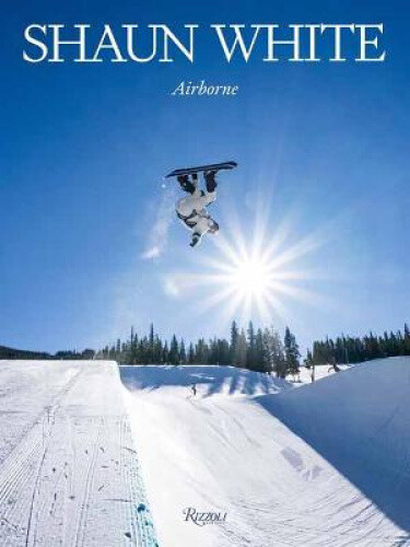 Shaun White: Airborne by White, Shaun