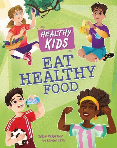 Angela Royston Healthy Kids: Eat Healthy Food (Tascabile) Healthy Kids